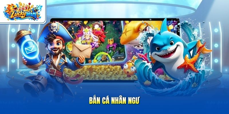 Bắn cá Nhân Ngư