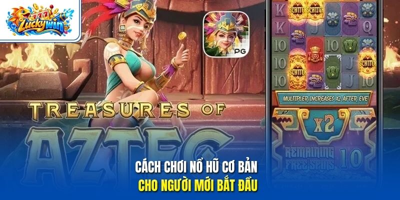 Cách chơi nổ hũ cơ bản cho người mới bắt đầu
