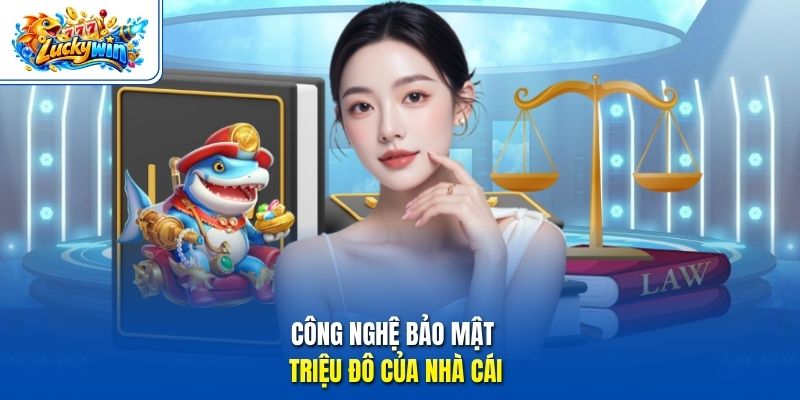 Công nghệ bảo mật triệu đô của nhà cái