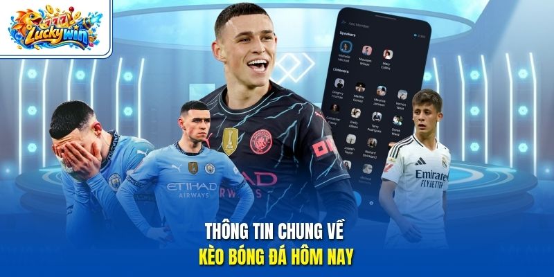 Thông tin chung về kèo bóng đá hôm nay
