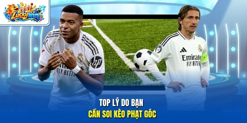 Top lý do bạn cần soi kèo phạt góc